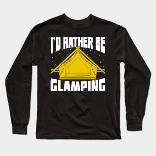 I'd Rather Be Glamping Long Sleeve T-Shirt